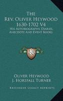 The REV. Oliver Heywood 1630-1702 V4