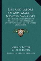 Life And Labors Of Mrs. Maggie Newton Van Cott