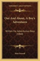 Out And About, A Boy's Adventures