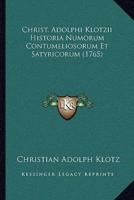 Christ. Adolphi Klotzii Historia Numorum Contumeliosorum Et Satyricorum (1765)