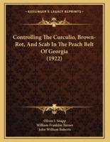 Controlling The Curculio, Brown-Rot, And Scab In The Peach Belt Of Georgia (1922)