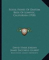 Fossil Fishes of Diatom Beds of Lompoc, California (1920)