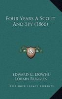 Four Years A Scout And Spy (1866)