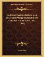 Rede Zur Dreihundertjahrigen Todesfeier Philipp Melanchthons Gehalten Am 19 April 1860 (1863)