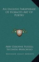 An English Paraphrase Of Horace's Art Of Poetry