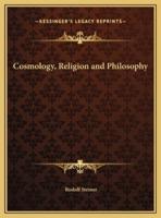 Cosmology, Religion and Philosophy