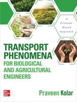 Transport Phenomena for Biological and Agricultural Engineers