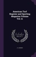 American Turf Register and Sporting Magazine Volume Vol. 11