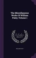 The Miscellaneous Works Of William Paley, Volume 1