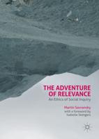 The Adventure of Relevance : An Ethics of Social Inquiry