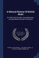 A Natural History Of British Birds
