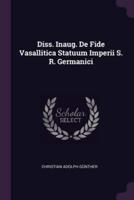 Diss. Inaug. De Fide Vasallitica Statuum Imperii S. R. Germanici