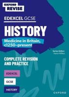 Edexcel GCSE History. Medicine in Britain, C1250-Present
