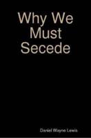Why We Must Secede