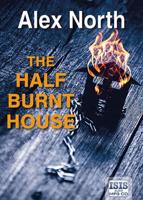 The Half Burnt House