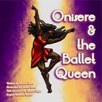 Onisere & The Ballet Queen