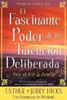 El Fascinante Poder De La Intencion Deliberada (Amazing Power of Deliberate Intent)