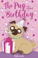 The Pug Who Wanted a Birthday