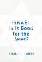 Israel: Is It Good for the Jews?