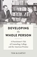 Developing the Whole Person; A Practitioner's Tale of Counseling, College, and the American Promise