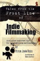 Tales from the Frontline of Indie Film