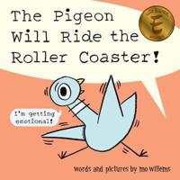The Pigeon Will Ride the Roller Coaster!