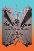 As We Sow: Why the Great Divide