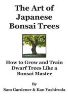 The Art of Japanese Bonsai Trees