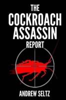 The Cockroach Assassin Report