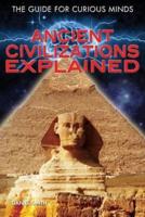 Ancient Civilizations Explained