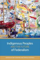 Indigenous Peoples and the Future of Federalism