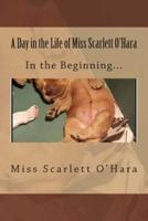 A Day in the Life of Miss Scarlett O'Hara