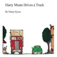 Harry Moats Drives a Truck