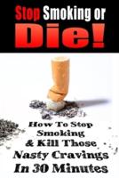 Stop Smoking or Die!