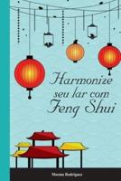Harmonize Seu Lar Com Feng Shui