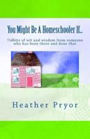 You Might Be A Homeschooler If...