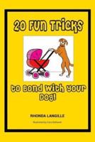 20 Fun Tricks to Bond With Your Dog!