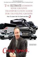 The Ultimate Common Sense Ground Transportation Guide for Traveling Groups!