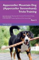 Appenzeller Mountain Dog (Appenzeller Sennenhund) Tricks Training Appenzeller Mountain Dog (Appenzeller Sennenhund) Tricks & Games Training Tracker & Workbook.  Includes: Appenzeller Mountain Dog Multi-Level Tricks, Games & Agility. Part 3