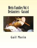 Metis Families Volume 4 Deslauriers - Garand