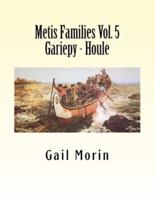 Metis Families Volume 5 Gariepy - Houle