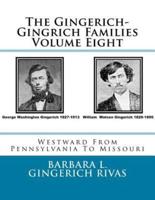 The Gingerich-Gingrich Families Volume Eight