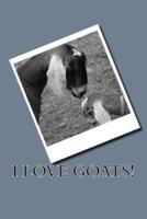 I Love Goats!