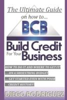 The Ultimate Guide On How To Build Credit For Your Business