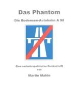Das Phantom Die Bodensee-Autobahn A 98