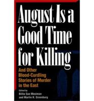 August Is a Good Time for Killing