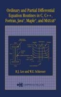 Ordinary and Partial Differential Equation Routines in C, C++ Fortran, Java, Maple, and MATLAB