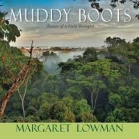 Muddy Boots : Essays of a Field Biologist