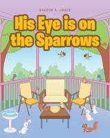 His Eye is on the Sparrows