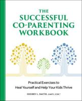 The Successful Co-Parenting Workbook